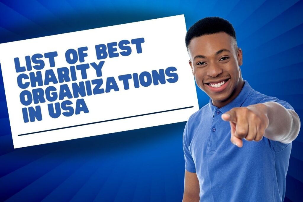 List of Best Charity Organizations in USA: Everything You Need to Know