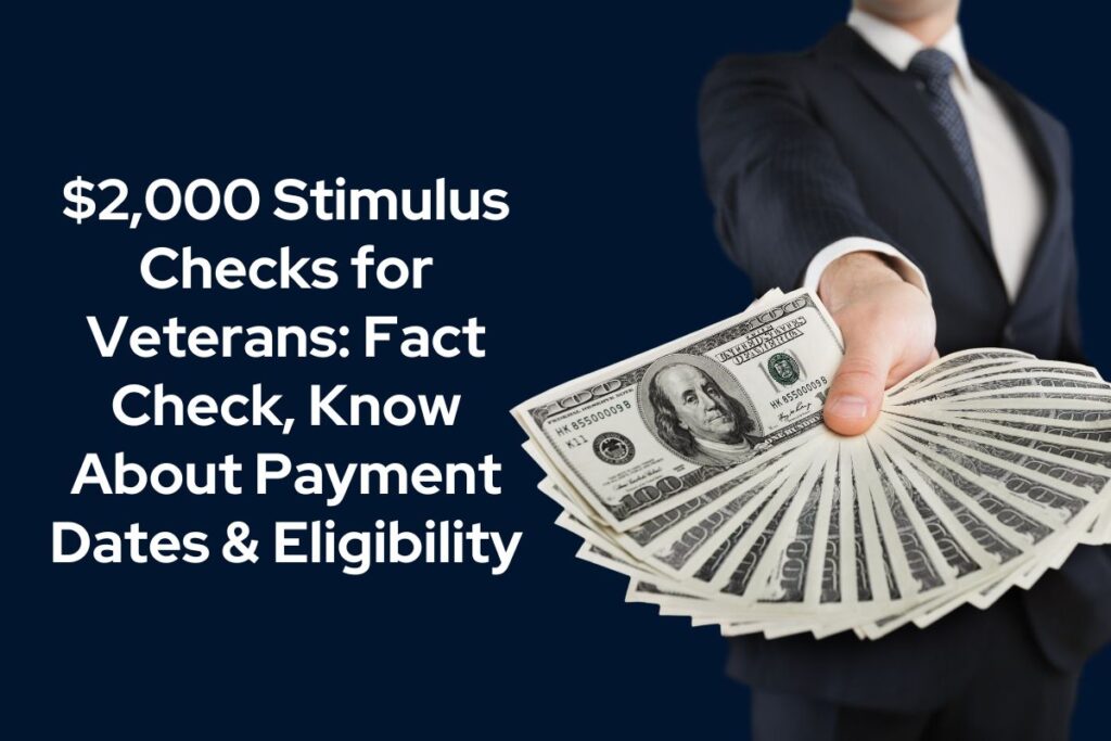 $2,000 Stimulus Checks for Veterans: Fact Check, Know About Payment Dates & Eligibility