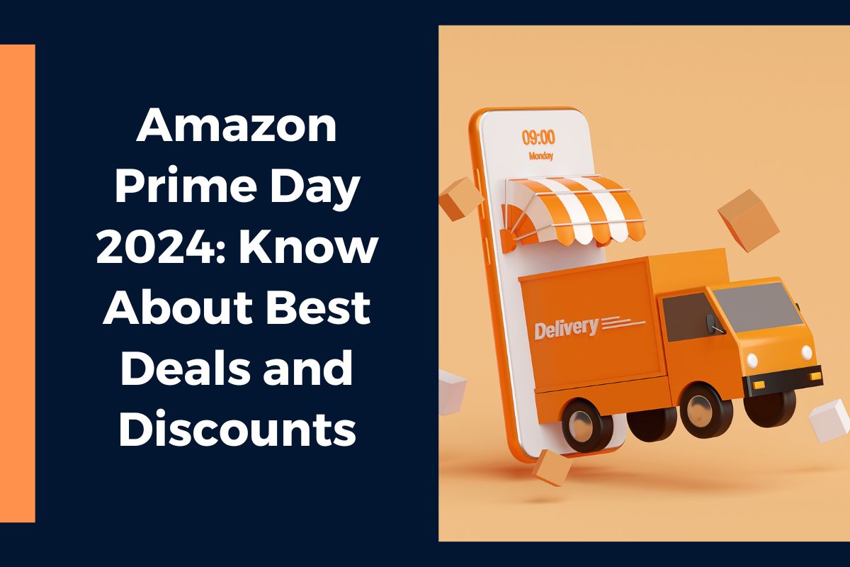 Amazon Prime Day 2024: Know About Best Deals and Discounts