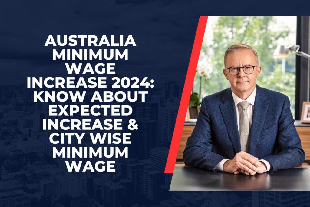 Australia Minimum Wage Increase 2024: Know About Expected Increase & City Wise Minimum Wage