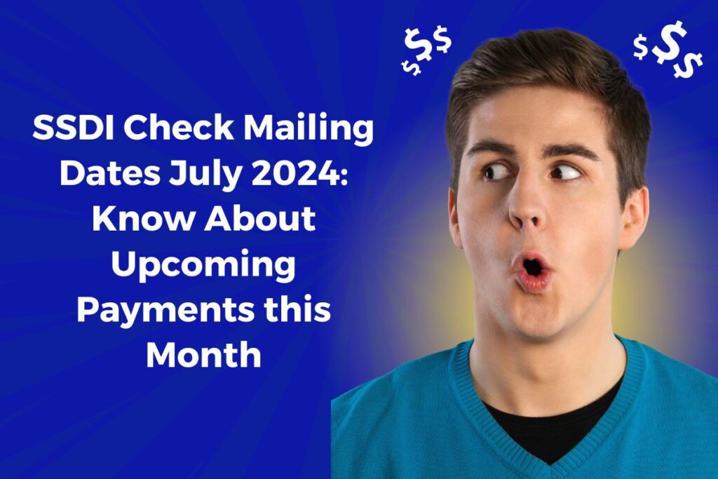 SSDI Check Mailing Dates July 2024: Know About Upcoming Payments this Month