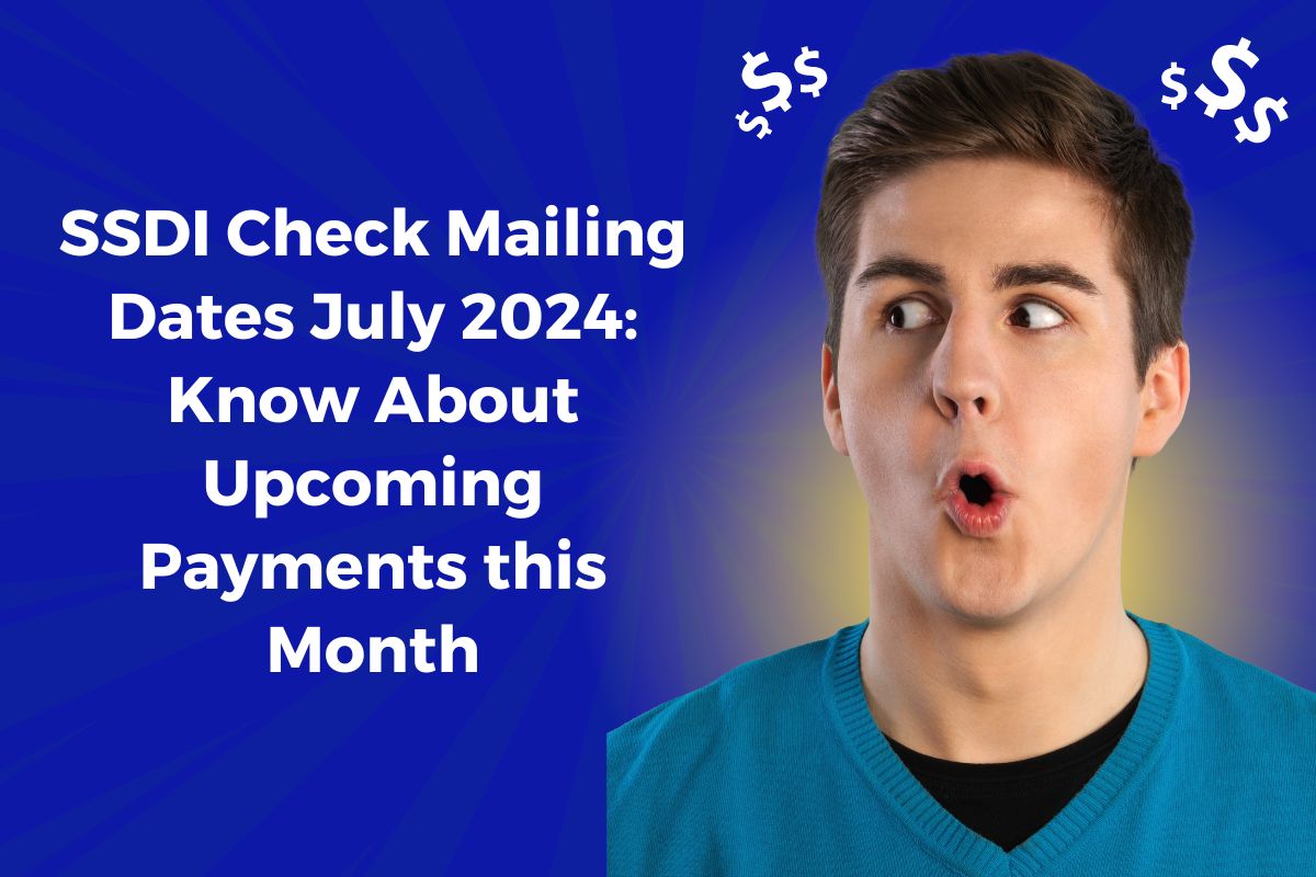 SSDI Check Mailing Dates July 2024: Know About Upcoming Payments this Month