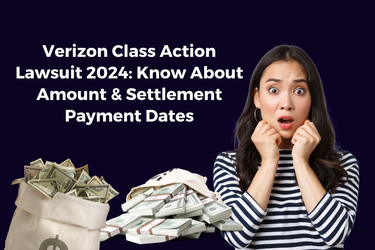 Verizon Class Action Lawsuit 2024: Know About Amount & Settlement Payment Dates